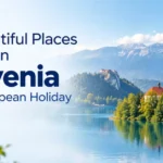 Places to Visit in Slovenia